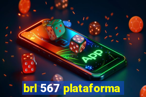 brl 567 plataforma